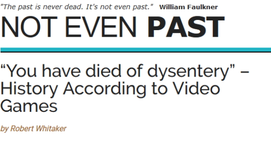 Screenshot_2018-09-21 “You have died of dysentery” - History According to Video Games - Not Even Past
